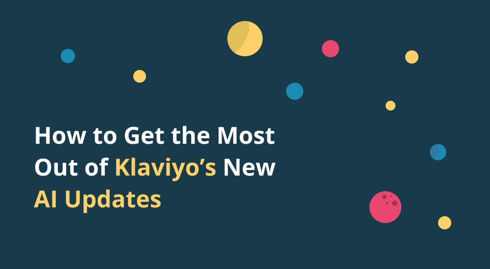 Klaviyo's 2024 AI Product Updates: Everything You Need to Know