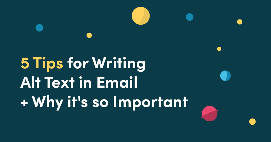 5 Tips for Writing Alt Text in Email + Why it's so Important