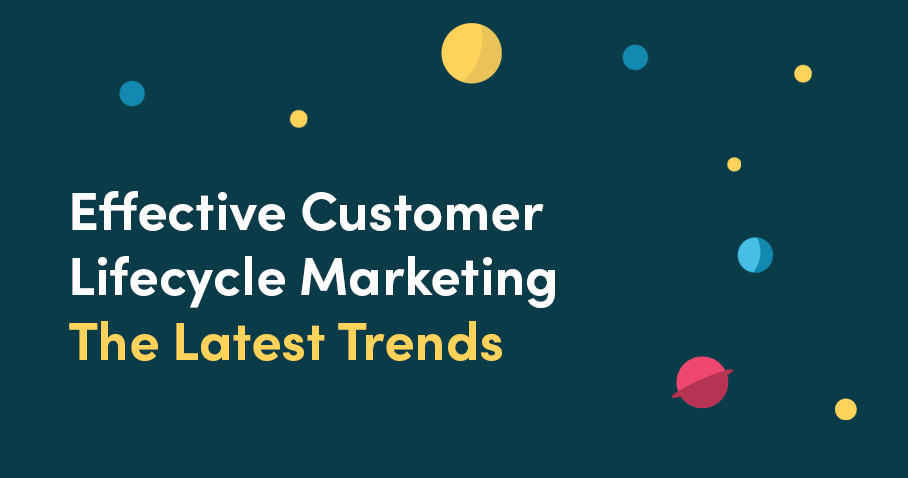 Effective Customer Lifecycle Marketing in 2024: The Latest Trends
