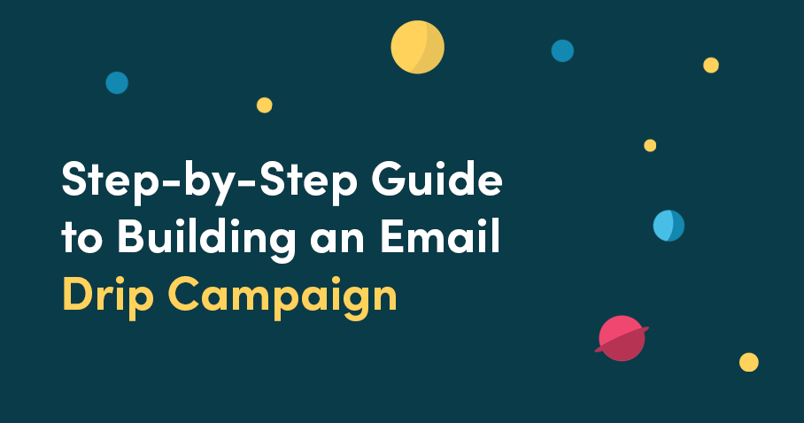 Step-by-Step Guide to Building an Email Drip Campaign