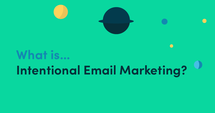 What is Intentional Email Marketing?