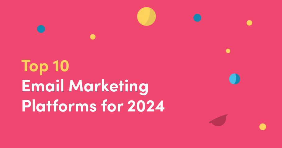 Top 10 Email Marketing Platforms for 2024