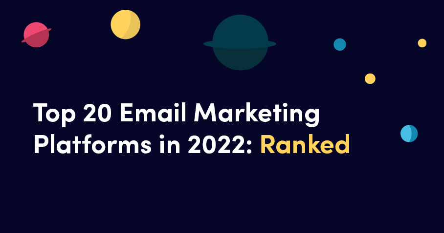 Top 20 Email Marketing Platforms in 2022: Ranked
